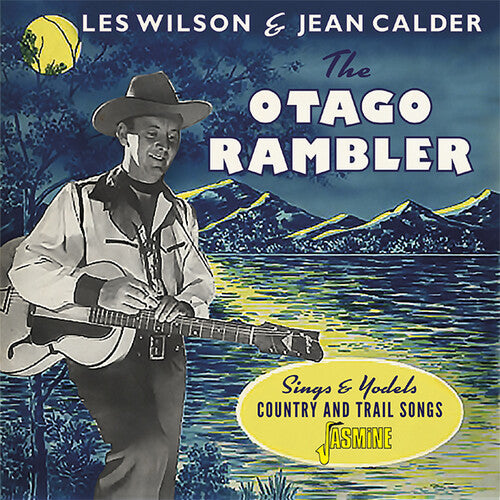 Wilson,les (otago Rambler) / Calder,jean - Otago Rambler Sings & Yodels Country & Trail Songs - Music CD
