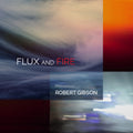 Gibson / Stern / Murdock - Flux & Fire - Music CD