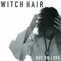 Witch Hair - Out On Love - Music CD