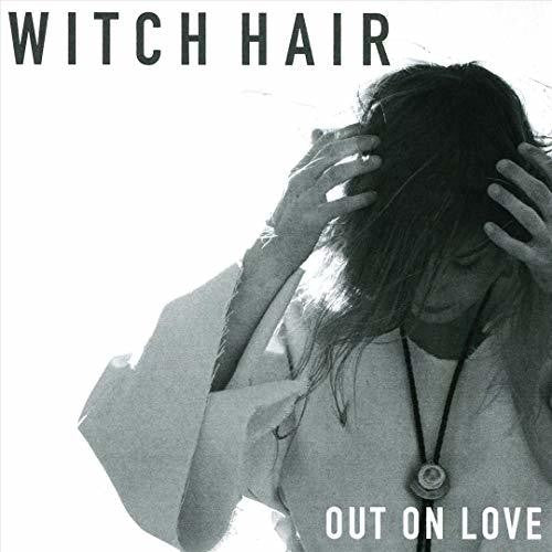 Witch Hair - Out On Love - Music CD