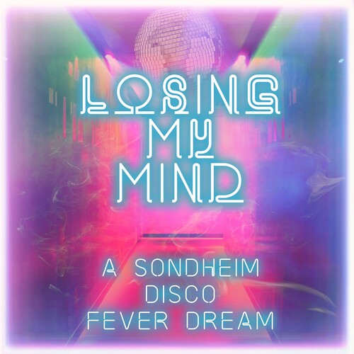 Losing My Mind: A Sondheim Disco Fever Dream / Var - Losing My Mind: A Sondheim Disco Fever Dream / Var - Music CD