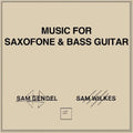 Sam Gendel / Sam Wilkes - Music For Saxofone & Bass Guitar [LP]