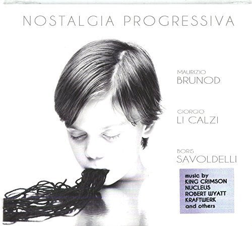 Brunod,maurizio / Li Calzi,giorgio / Savoldelli - Nostalgia Progressiva - Music CD