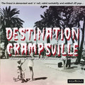 Destination Crampsville: Finest In Demented Rock - Destination Crampsville: Finest In Demented Rock - Music CD