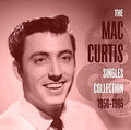 Curtis,mac - Mac Curtis Singles Collection 1956-1965 - Music CD