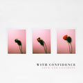 With Confidence - Love And Loathing - Music CD