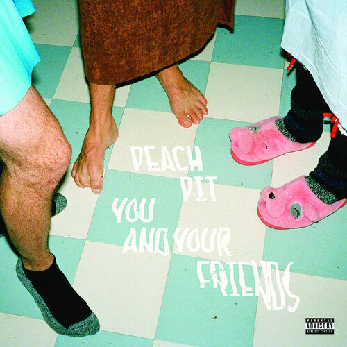 Peach Pit - You And Your Friends