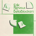 Erik Nervous & Beta Blockers - Erik Nervous & Beta Blockers - Vinyl Record