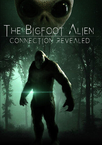 Bigfoot Alien Connection Revealed - Bigfoot Alien Connection Revealed - DVD