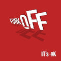 Funk Off - It's Ok - Music CD