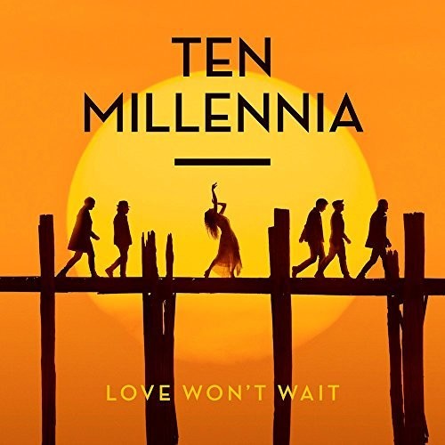 Ten Millennia - Love Won't Wait - Music CD