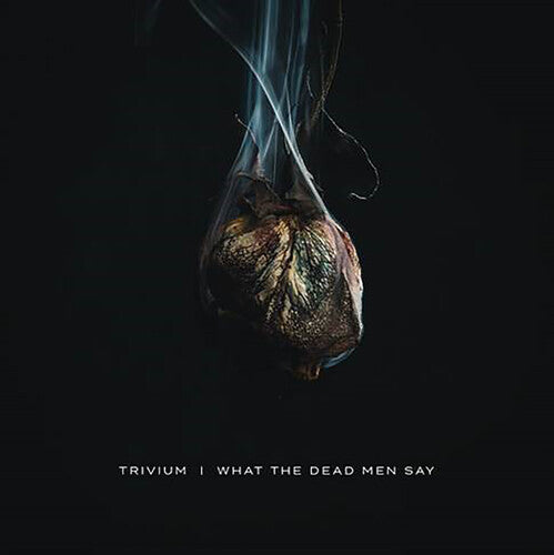 Trivium - What The Dead Men Say - Music CD