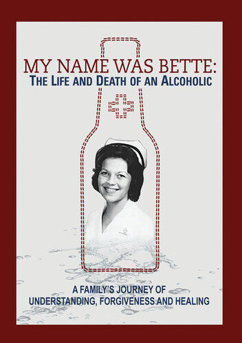 My Name Is Bette: Life & Death Of An Alcoholic - My Name Is Bette: Life & Death Of An Alcoholic - DVD