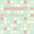 Kompakt Total 18 / Various - Kompakt Total 18 / Various - Music CD