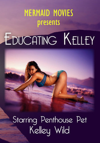 Mermaid Movies Presents: Educating Kelley - Mermaid Movies Presents: Educating Kelley - DVD