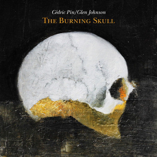 Cedric Pin & Glen Johnson - The Burning Skull - Music CD