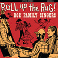 Roe Family Singers - Roll Up The Rug - Music CD