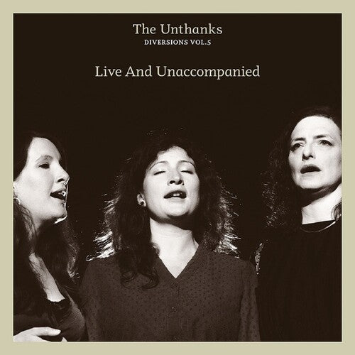 Unthanks - Diversions Vol.5: Live And Unaccompanied - Music CD