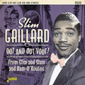 Gaillard,slim - Out & Out Vout: From Slim & Slam To Bam-o'routee - Music CD