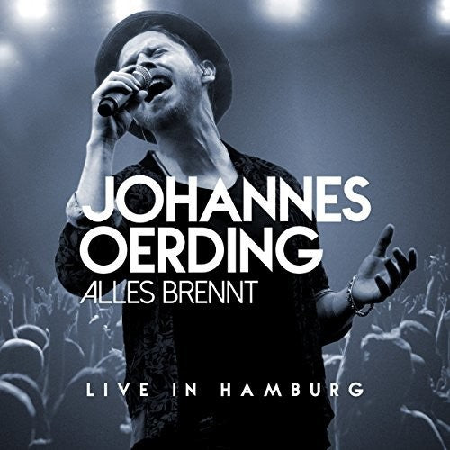 Oerding,johannes - Alles Brennt: Live In Hamburg - Music CD