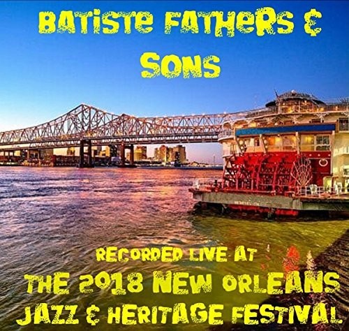 Batiste Fathers & Sons - Live At Jazzfest 2018 - Music CD