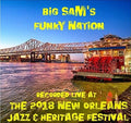 Big Sam's Funky Nation - Live At Jazzfest 2018 - Music CD