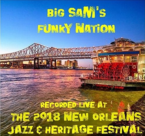 Big Sam's Funky Nation - Live At Jazzfest 2018 - Music CD