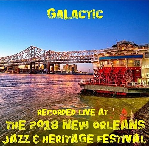 Galactic - Live At Jazzfest 2018 - Music CD