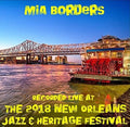 Borders,mia - Live At Jazzfest 2018 - Music CD