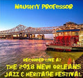 Naughty Professor - Live At Jazzfest 2018 - Music CD