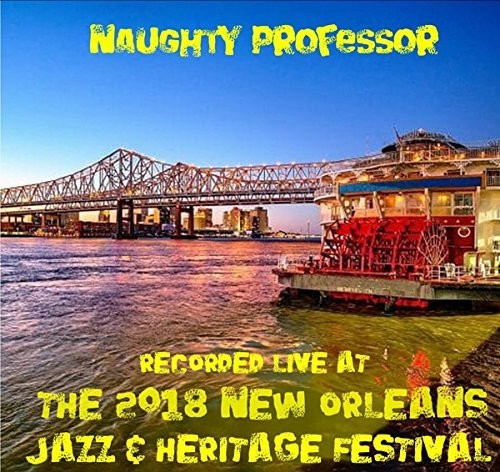 Naughty Professor - Live At Jazzfest 2018 - Music CD