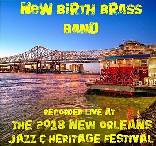 New Birth Brass Band - Live At Jazzfest 2018 - Music CD