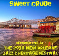 Sweet Crude - Live At Jazzfest 2018 - Music CD