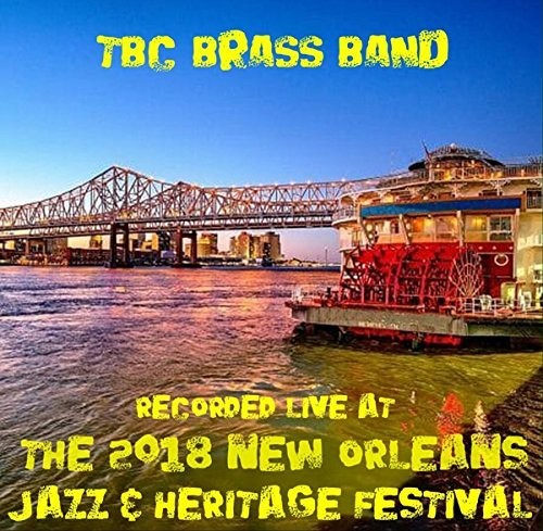 Tbc Brass Band - Live At Jazzfest 2018 - Music CD