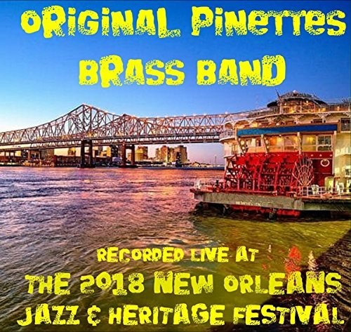 Original Pinettes Brass Band - Live At Jazzfest 2018 - Music CD
