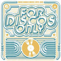 For Disco Only: Indie Dance Music From / Various - For Disco Only: Indie Dance Music From / Various - Music CD