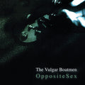 Vulgar Boatmen - Opposite Sex - Vinyl Record