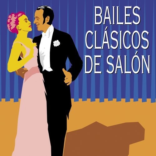 Bailes Clasicos De Salon (todos Grandes Ritmos) - Bailes Clasicos De Salon (todos Grandes Ritmos) - Music CD