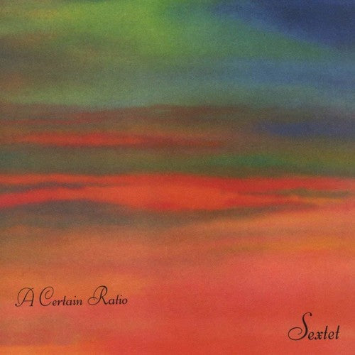 Certain Ratio - Sextet - Music CD