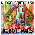 Nudge Squidfish - Robot Wars - Vinyl Record
