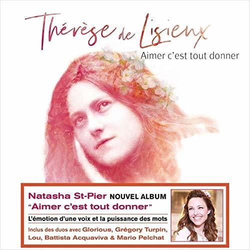 St-pier,natasha - Aimer C'est Tout Donner: Therese De Lisieux - Music CD