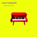 Vuckovich,larry - Serenade In Blue - Music CD