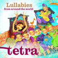 Tetra / Tetra - Lullabies From The World - Music CD