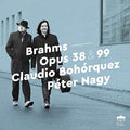 Johannes Brahms / Nagy - Opus 38 & 99 - Music CD