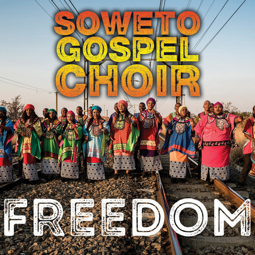 Soweto Gospel Choir - Freedom - Music CD