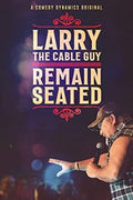 Larry The Cable Guy: Remain Seated Dvd - Larry The Cable Guy: Remain Seated Dvd - DVD