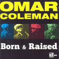 Coleman,omar - Born & Raised - Music CD