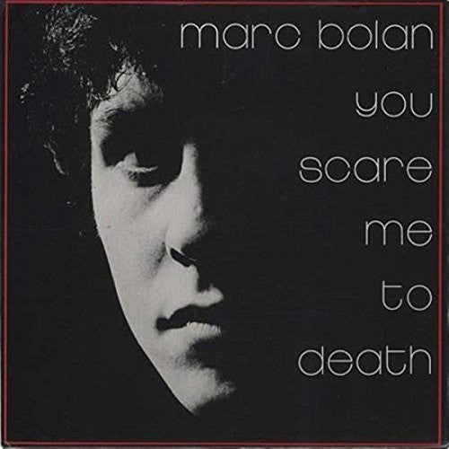 Bolan,marc - You Scare Me To Death - Music CD