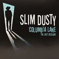 Dusty,slim - Columbia Lane: The Last Sessons - Vinyl Record