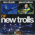 Di Palo / Belleno Of New Trolls - Live 50.0 - Music CD
